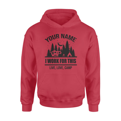 Live Love Camp I work for this Custom name camping Hoodie camping gifts - FSD1647D08