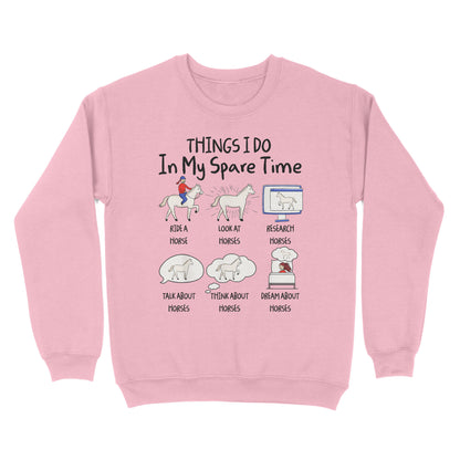 Things I Do In My Spare Time, Horse Gifts For Girls, Women, Gift for horse lovers D03 NQS2676 - Standard Crew Neck Sweatshirt