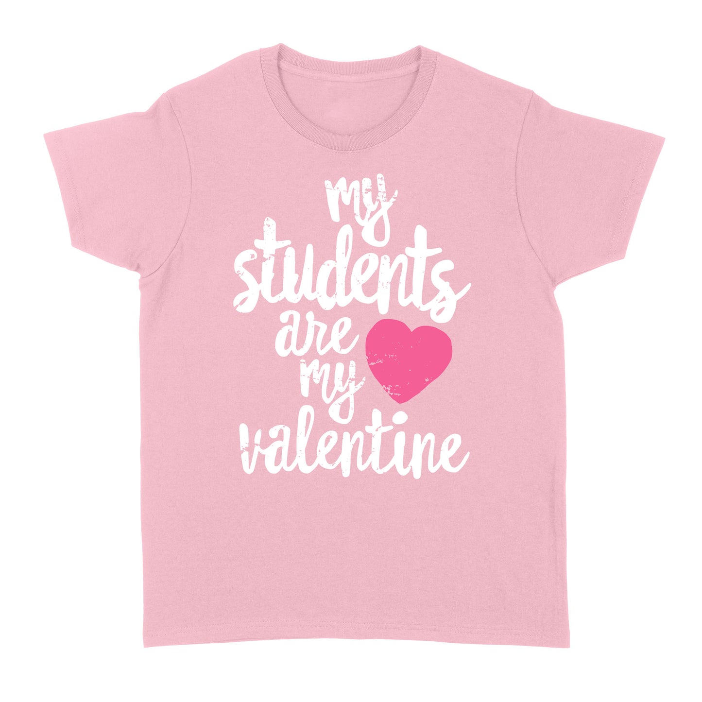 My Students Are My Valentine Shirt Valentines Day Teacher - Standard Women's T-shirt