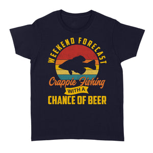 Weekend forecast crappie fishing with a chance of beer D06 NQS2273 - Standard Women's T-shirt