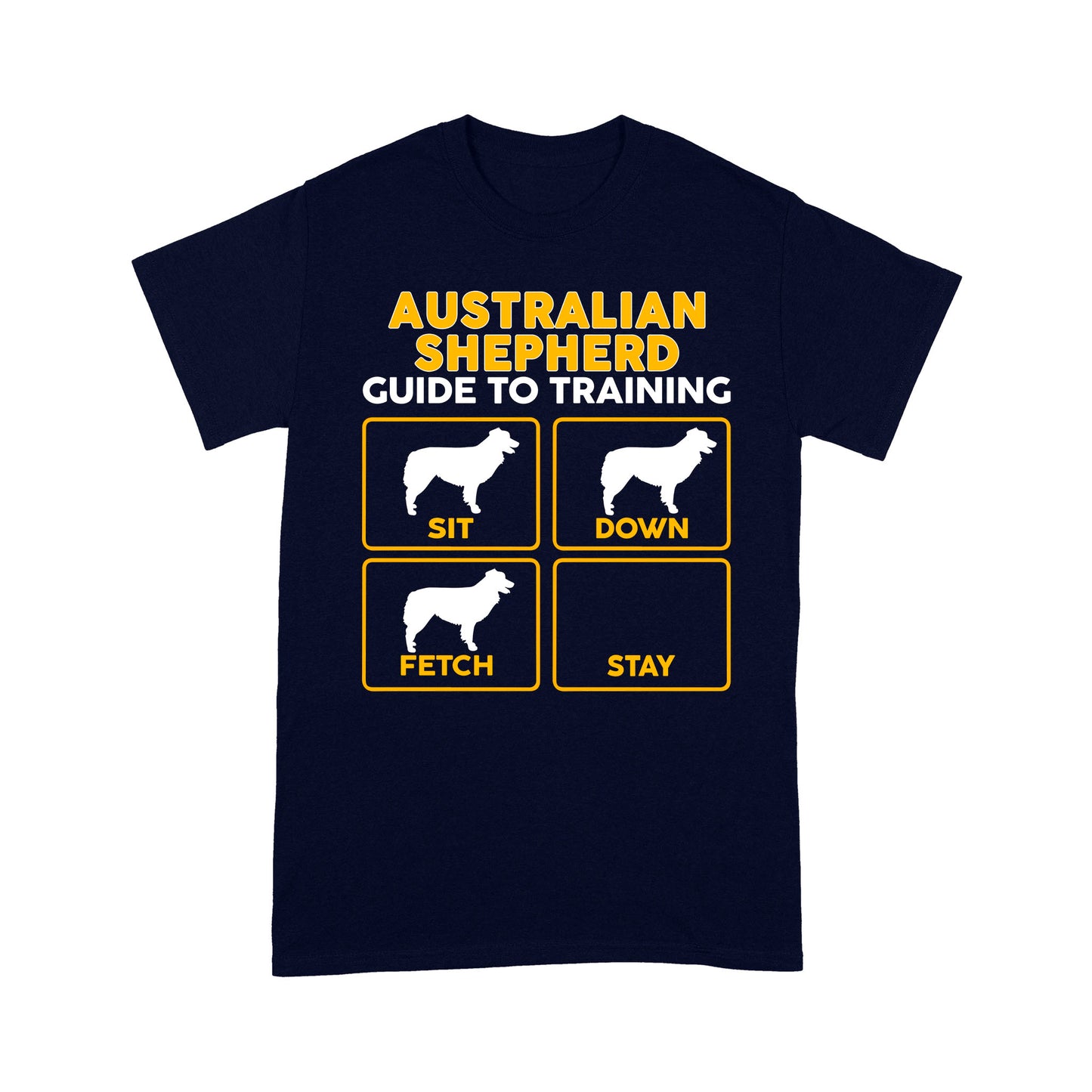 Australian Shepherd Standard T-shirt | Funny Guide to Training dog - FSD2410D08