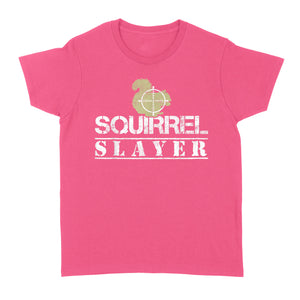 Squirrel Slayer Funny Squirrel Hunting Squirrel Hunters T-Shirt - FSD919