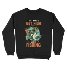 Load image into Gallery viewer, I just want to get high and go fishing D02 NQS2429 Standard Crew Neck Sweatshirt