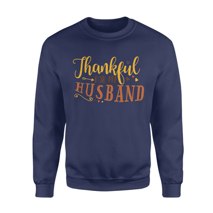 Thankful for my husband thanksgiving gift for her - Standard Crew Neck Sweatshirt
