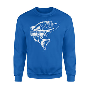 Hooked on being a Grandpa,  Funny Fishing Gift for Grandpa D02 NQS1335 Sweatshirt