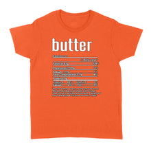Load image into Gallery viewer, Butter nutritional facts happy thanksgiving funny shirts - Standard Women's T-shirt