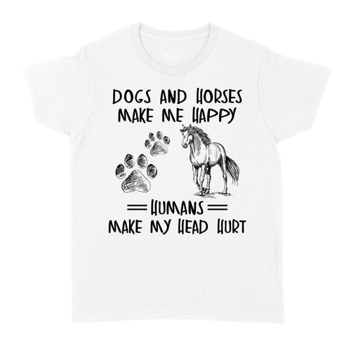 Dogs and horses make me happy humans make my head hurt D01 NQS2894 Standard Women's T-shirt