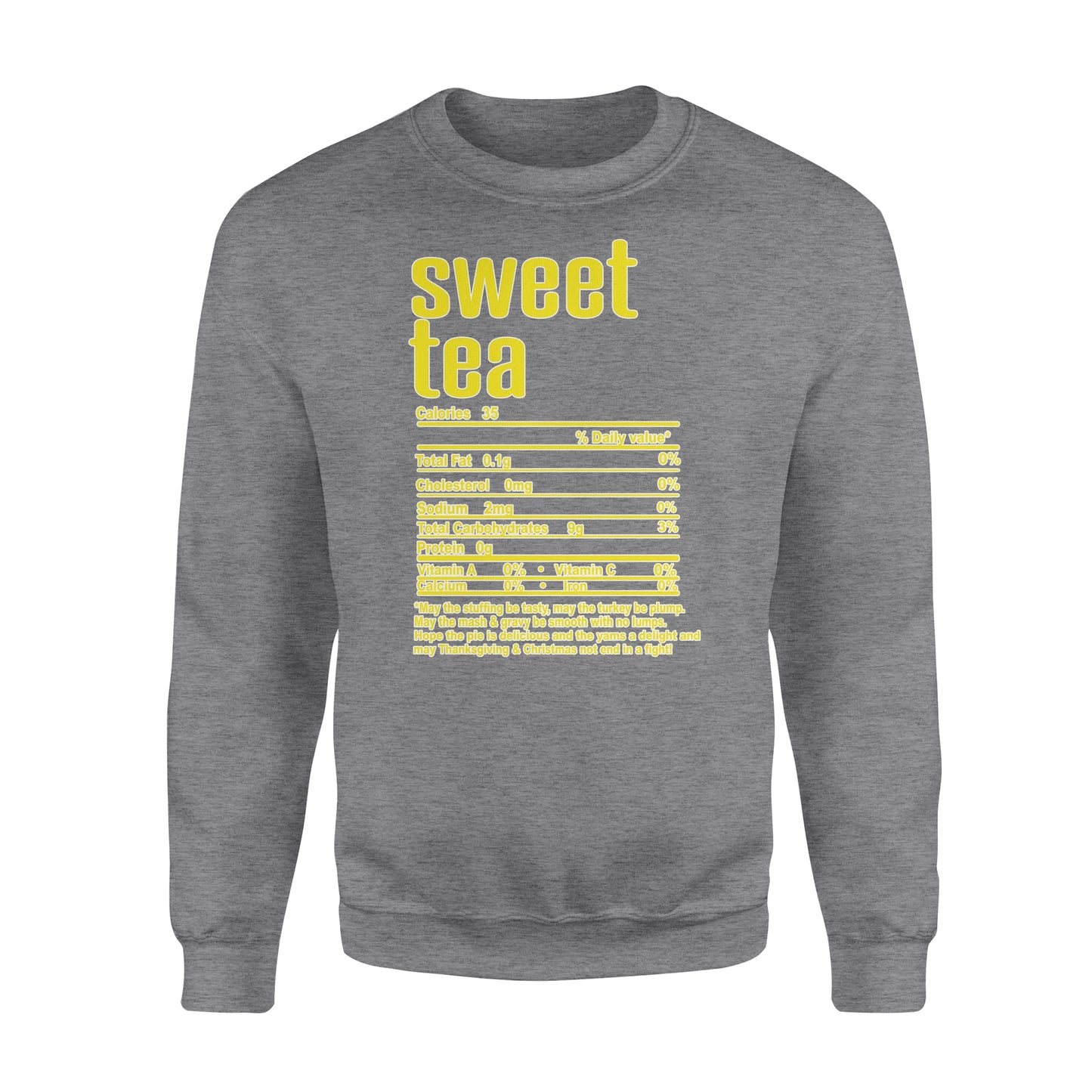 Sweet tea nutritional facts happy thanksgiving funny shirts - Standard Crew Neck Sweatshirt