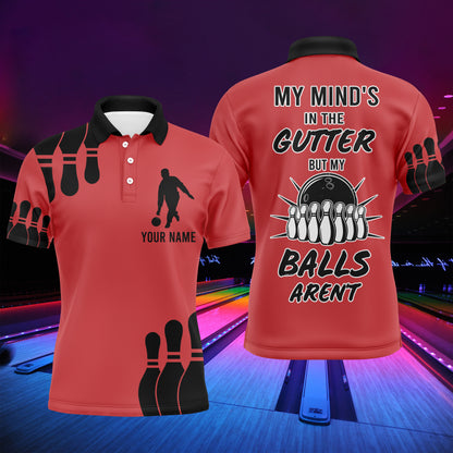 Funny Men Polo Bowling Shirt, My Mind's in The Gutter But My Balls Aren't, Custom Bowler Team Jersey NBP24