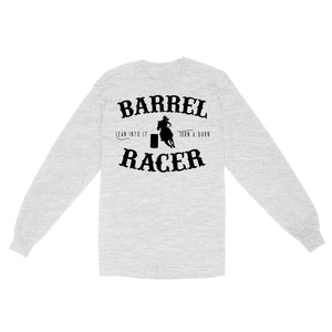 Barrel Racer Turn & Burn Lean Into It, horse riding shirts, funny horse shirt D06 NQS3108 Long Sleeve