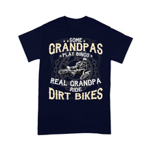 Load image into Gallery viewer, Grandpa Dirt Bike T-shirt - Real Grandpas Ride Dirt Bike- Cool Motocross Tee, Off-road Dirt Racing Papa Biker| NMS194 A01