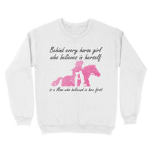 Load image into Gallery viewer, Behind every horse girl who believes in herself is a mom who believed in her first D03 NQS3157 Sweatshirt