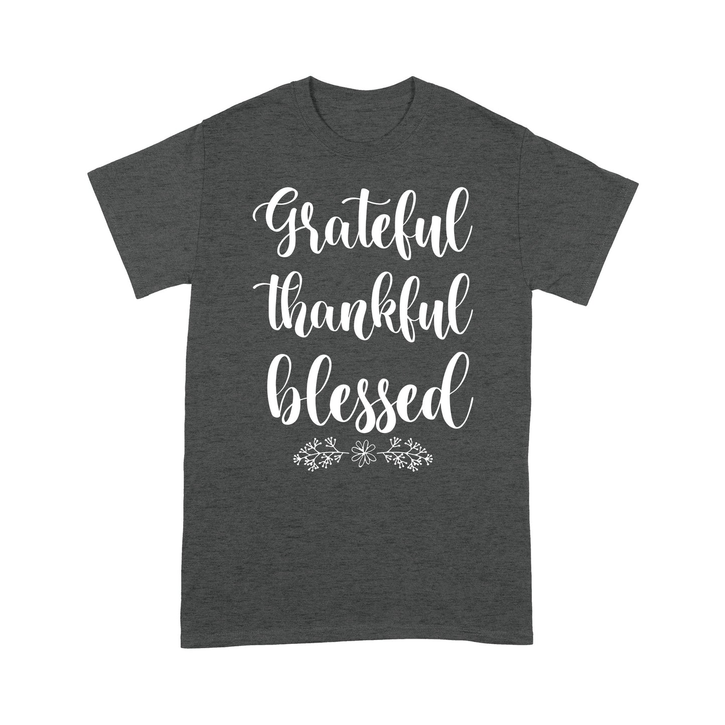 Grateful thankful blessed - Standard T-shirt