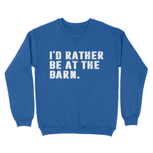 Load image into Gallery viewer, I&#39;d Rather Be At The Barn, Gift For Horse Owner, Horse Trainer, Country Farm Girl Shirt D02 NQS2803 - Standard Crew Neck Sweatshirt