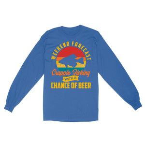 Weekend forecast crappie fishing with a chance of beer D06 NQS2273 - Standard Long Sleeve