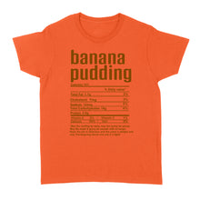 Load image into Gallery viewer, Banana pudding nutritional facts happy thanksgiving funny shirts - Standard Women's T-shirt