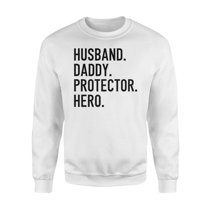 Funny Shirt for Men, gift for husband, Husband. Daddy. Protector. Hero. D07 NQS1300 Sweatshirt