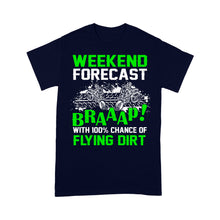 Load image into Gallery viewer, Dirt Bike Men T-shirt - Weekend Forecast Braaap Flying Dirt - Cool Dirt Track Motocross Racing Shirt| NMS251 A01