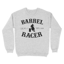 Load image into Gallery viewer, Barrel Racer Turn &amp; Burn Lean Into It, horse riding shirts, funny horse shirt D06 NQS3108 Sweatshirt