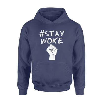 Hashtag stay woke shirt - #Stay woke - Standard Hoodie
