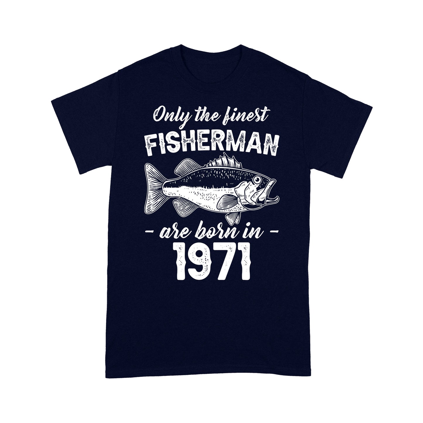 Only the finest fisherman are born in custom yearStandard T-Shirt