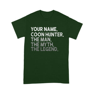 Coon Hunter Racoon Hunting The Man Myth Legend Gift Custom Name Standard T-Shirt FSD1931D01