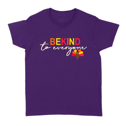 Thanksgiving Turkey Be Kind to Everyone - Standard Women's T-shirt