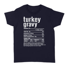 Load image into Gallery viewer, Turkey gravy nutritional facts happy thanksgiving funny shirts - Standard Women's T-shirt