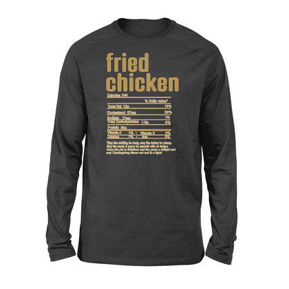 Fried chicken nutritional facts happy thanksgiving funny shirts - Standard Long Sleeve