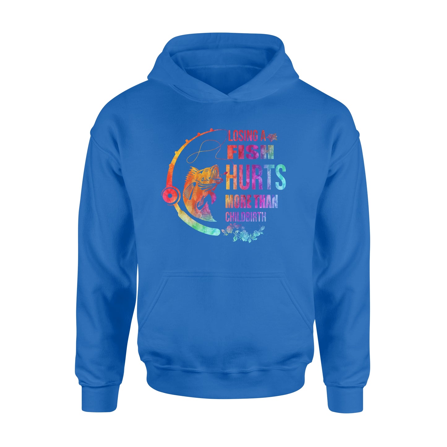 Losing a fish hurts more than childbirth T-shirt Standard Hoodie