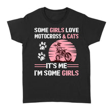 Load image into Gallery viewer, Some Girls Love Motocross &amp; Cats, MX Racing Biker Girl Shirt, Women Rider Off-road Motorcycle Shirt| NMS350 A01