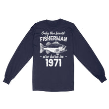 Load image into Gallery viewer, Only the finest fisherman are born in custom year Standard Long Sleeve