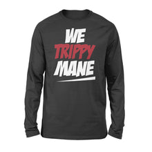 Load image into Gallery viewer, We Trippy Mane Black Juicy - Standard Long Sleeve