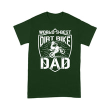 Load image into Gallery viewer, World Best Dirt Bike Dad T-shirt Motocross Dad Racing Father&#39;s Day Gift for Dad Rider| NMS515 A01