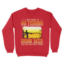 Load image into Gallery viewer, I just want to go fishing, drink beer, take naps and forget things D03 NQS2608 Standard Crew Neck Sweatshirt