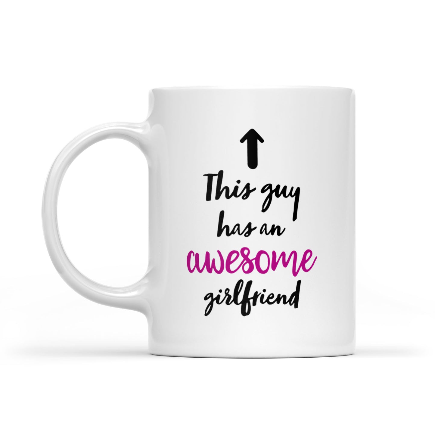 Valentine's day gift for boyfriend Funny mug "This guy has an awesome girlfriend" - FSD1257D05
