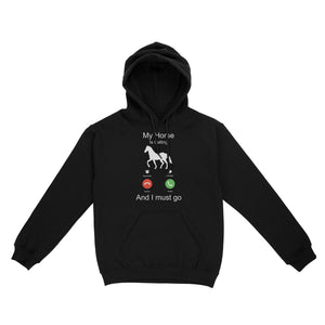 My horse is calling and I must go, Horseback Riding Shirt, Funny Horse shirt D03 NQS1897 - Standard Hoodie