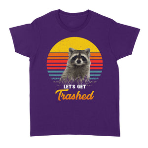 Raccoon Let's Get Trashed Funny Raccoon Lover Gift Raccoon T-Shirt - FSD1457D02