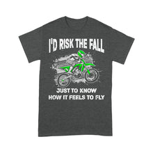 Load image into Gallery viewer, Motocross Men T-shirt - I Risk The Fall to Know How It Feels to Fly, Cool Dirt Bike Tee, Off-road Motocross| NMS239 A01