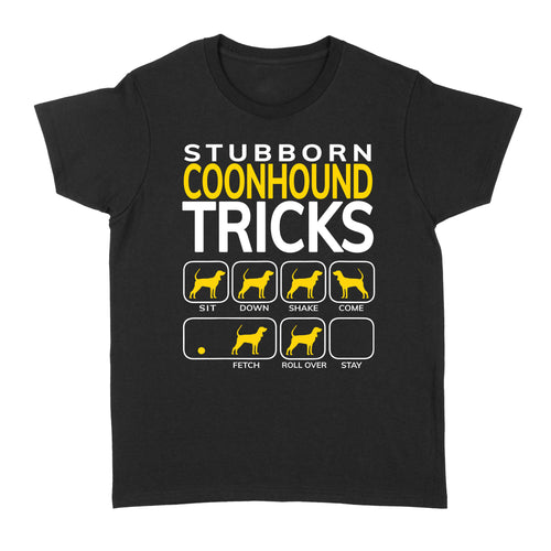 Coonhound Shirt | Funny Coonhound dog t-shirt | Stubborn coonhound tricks - FSD1089