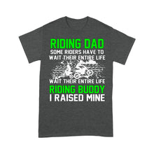 Load image into Gallery viewer, Riding Dad T-shirt Raise My Riding Buddy Motocross Dad Racing Father's Day Gift for Dad Rider| NMS525 A01