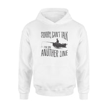 Load image into Gallery viewer, Sorry Can't Talk I'm On Another Line Fishing shirt, fisherman hoodie NQSD304