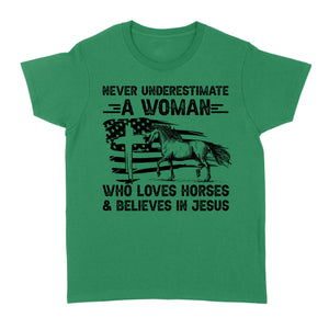 Never underestimate a woman who loves horses and believes in Jesus, horse gifts for girls D03 NQS2680 - Standard Women's T-shirt