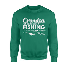 Load image into Gallery viewer, Grandpa is My Name Fishing is My Game Men Sweatshirt, Gift for Father&#39;s Day - NQS109