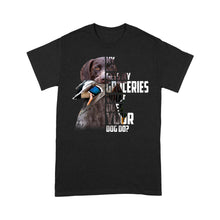 Load image into Gallery viewer, Funny Duck Hunting Dog T-shirt for Duck Hunters with GSP dog FSD4065D06