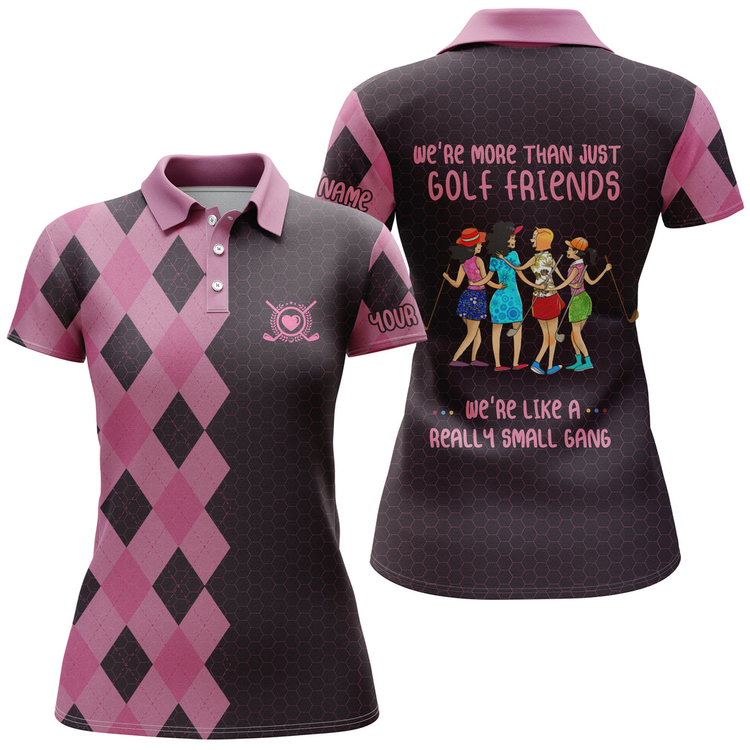 Funny Womens golf polo shirt custom we're more than just golf friends we're like a really small gang NQS3561