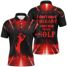 Load image into Gallery viewer, Red light Mens golf polo shirts custom I don't need therapy I need to play golf tops for mens NQS6484