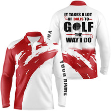 Load image into Gallery viewer, Funny White Mens golf polos shirts custom name It takes a lot of balls to golf the way I do | Red NQS7013