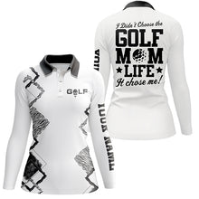 Load image into Gallery viewer, Womens golf polo shirt Custom I didn't choose the golf mom life it chose me, funny golf shirt for mom NQS5326