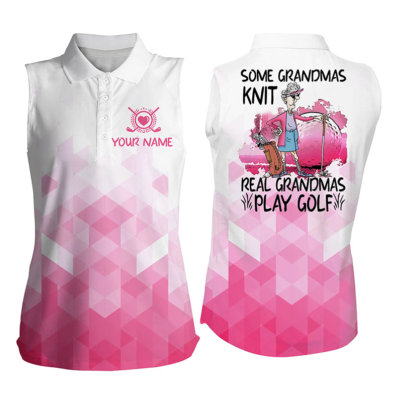 Funny Womens sleeveless polo shirts custom name some grandmas knit real grandmas play golf | Pink NQS4260